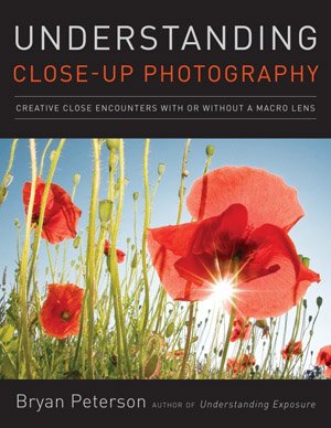 Understanding Close-Up Photography Creative Close Encounters with or Without a Macro Lens